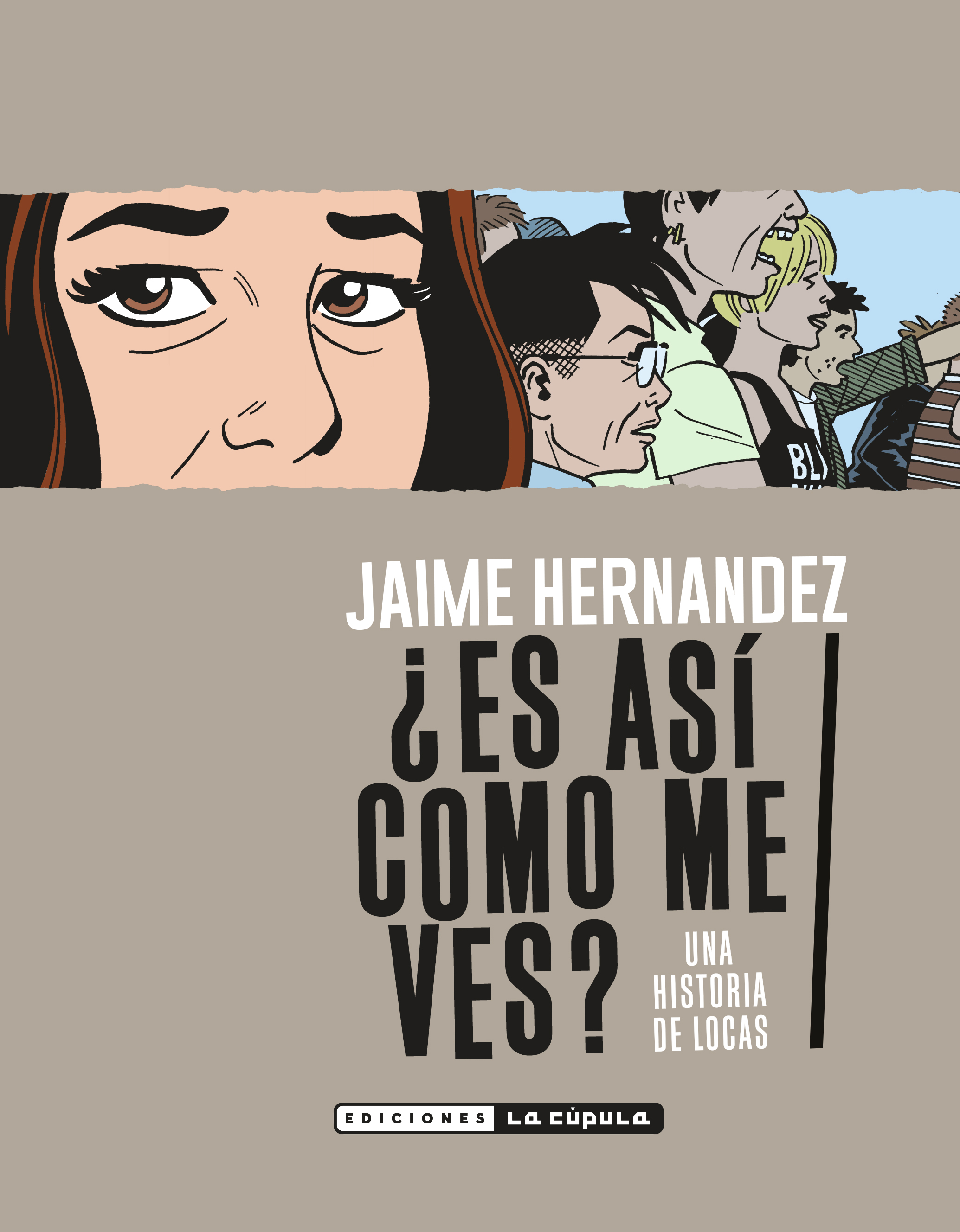 QUE COMIC ESTAS LEYENDO? - Página 5 Jaime-Hernandez-Es-as%C3%AD-como-me-ves-Portada